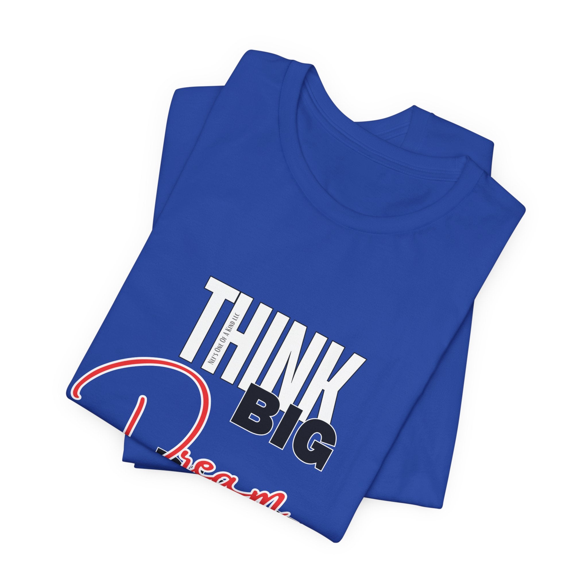 Big Dream Bigger Unisex Short Sleeve Tee
